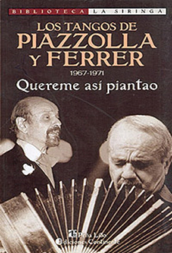 Quereme Asi Piantao . 1967-1971 Los Tangos De Piazzolla Y Fe