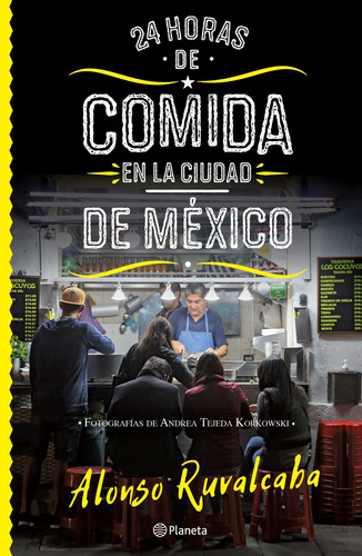 24 horas de comida en la Ciudad de México, de Ruvalcaba, Alonso. Serie Fuera de colección Editorial Planeta México, tapa blanda en español, 2018