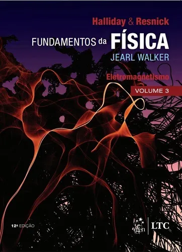 comprar Livro Fundamentos De Física Eletromagnetismo Vol 3, 12ª Edição 2023, De David Halliday, Robert Resnick E Jearl Walke. Editora Grupo Gen, Capa Mole, Edição 12ª Em Português, 2023