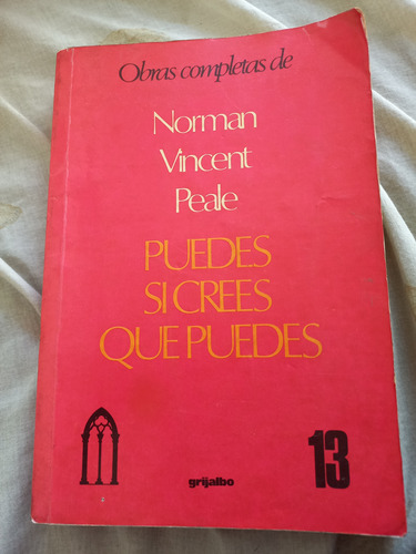 Puedes Si Crees Que Puedes. Norman Vincent Peale.