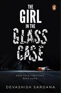 The Girl In The Glass Case: Keep Your Girls Safe. Boys Safer., De Sardana, Devashish. Editorial Ebury Pr, Tapa Blanda En Inglés