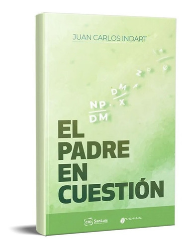 Padre En Cuestion Juan Carlos Indart (gr)