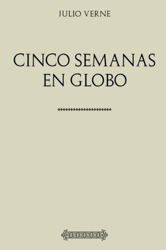 Coleccion Verne. Cinco Semanas En Globo - Verne,..., De Verne, Julio. Editorial Createspace Independent Publishing Platform En Español