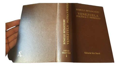 Venezuela Politica Y Petroleo Romulo Betancourt Tapa Dura