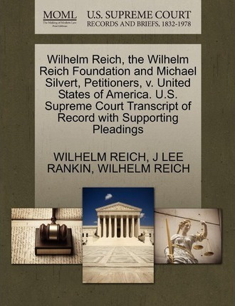 Wilhelm Reich, The Wilhelm Reich Foundation And Michael S...