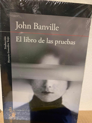 El Libro De Las Pruebas John Banville  · Alfaguara