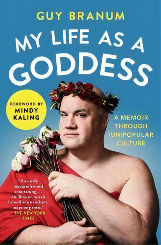 My Life As A Goddess : A Memoir Through (un)popular Culture, De Guy Branum. Editorial Atria Books, Tapa Blanda En Inglés