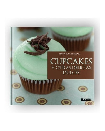 Cupcakes Y Otras Delicias Dulces