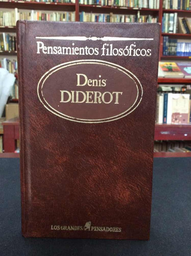 Denis Diderot - Pensamientos Filosóficos - Pensadores 