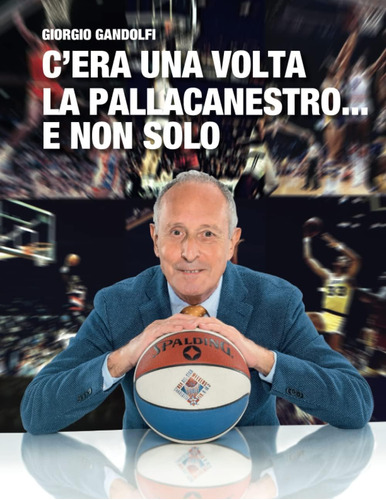 Libro: Cera Una Volta La Pallacanestro... E Non Solo (itali