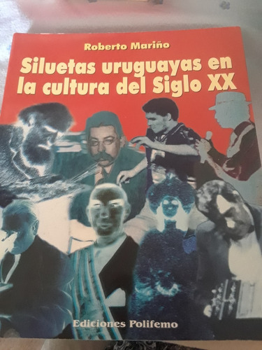 Roberto Mariño. Siluetas Uruguayas En La Cultura Del S Xx