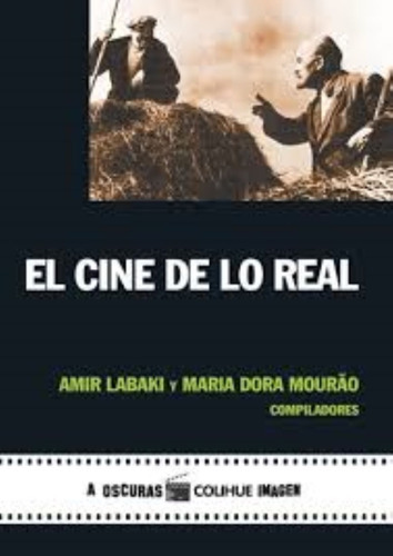 El Cine De Lo Real, De Amir Labaki. Editorial Colihue, Tapa Blanda En Español