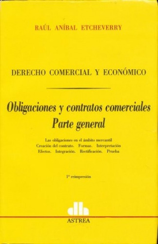 Obligaciones Y Contratos Comerciales. Parte General, De Etcheverry, Raúl A.. Editorial Astrea En Español