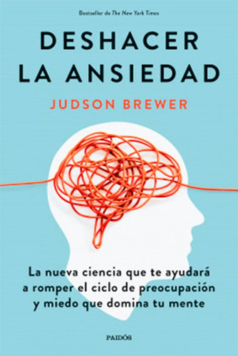 Deshacer La Ansiedad.brewer, Judson