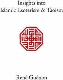 Insights Into Islamic Esoterism & Taoism - Rene Guenon (p...