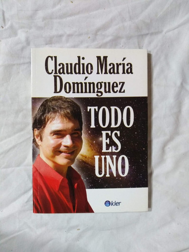 Todo Es Uno - Claudio María Domínguez