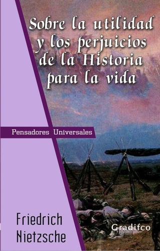 Sobre La Utilidad Y Los Perjuicios De La Historia- Nietzsche