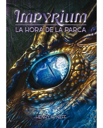 Impyrium. La Hora De La Parca, De Neff, Henry H.. Editorial Océano, Tapa Blanda En Español, 2018