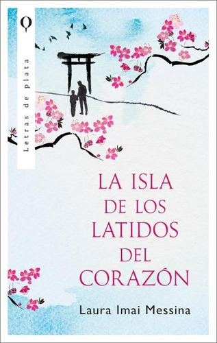 La Isla De Los Latidos Del Corazon - Laura Messina
