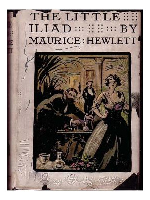 Libro The Little Iliad (1915) A Novel By Maurice Hewlett ...