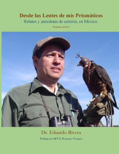 Desde Las Lentes De Mis Prismaticos: Relatos Y Anecdotas De