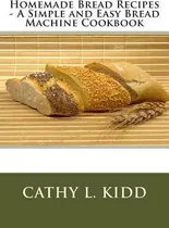 Comprar Libro Homemade Bread Recipes - A Simple And Easy Bread Ma...