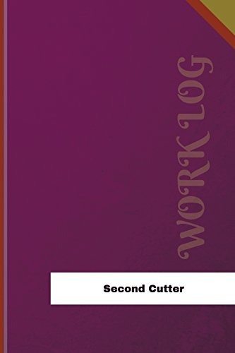 Second Cutter Work Log Work Journal, Work Diary, Log  126 Pa