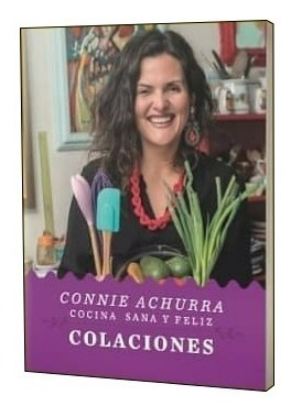 Colaciones / Cocina Sana Y Feliz - Connie Achurra