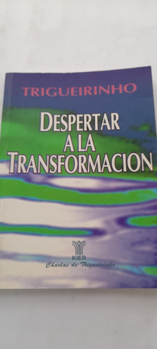 Despertar A La Transformación De Trigueirinho - Kier (usado)