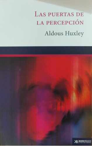 Las Puertas De La Percepción, De Aldous Huxley. Casa Editorial Boek México, Tapa Blanda En Español