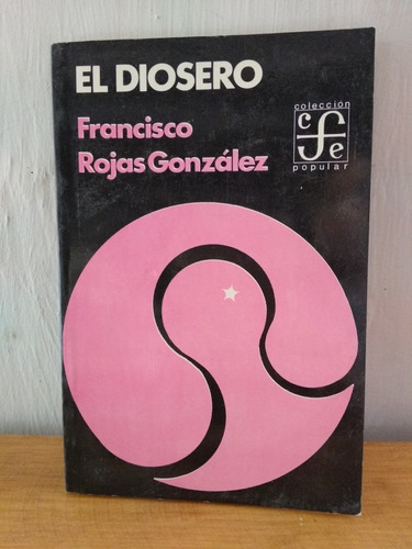 El Diosero. Francisco Rojas González