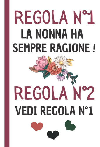 Libro: Regola N°1 La Nonna Ha Sempre Ragione !: Regali Per L