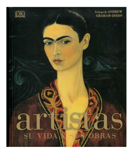 Artistas. Su Vida Y Sus Obras / Pd.dorling Kindersley