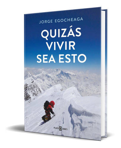 Libro Quizás Vivir Sea Esto [ Jorge Egocheaga ] Original 