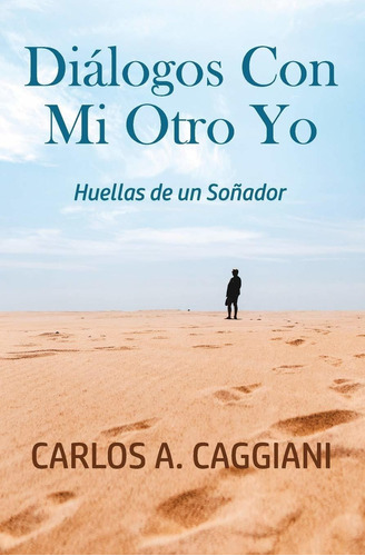 Libro Diálogos Con Mi Otro Yo: Huellas De Un Soñador (s Lbm2