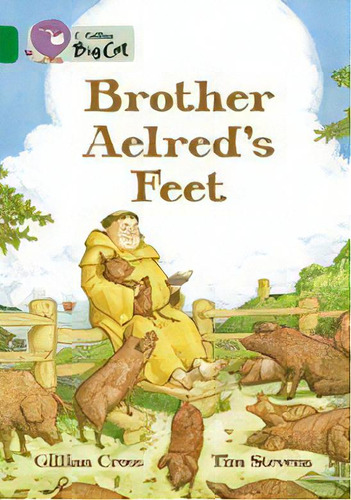 Brother Aeldred`s Feet - Band 15 -big Cat Kel Edicio, De Croos,gillian. Editorial Harper Collins Publishers Uk En Inglés