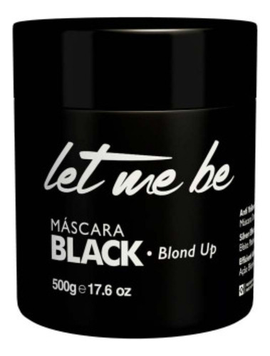 Let Me Be Máscara Blond Black  Platinado Acinzentado 500g