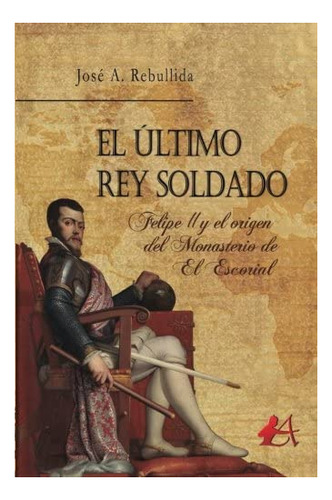 Libro: El Último Rey Soldado (spanish Edition)