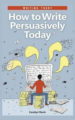 Libro How To Write Persuasively Today - Carolyn Davis