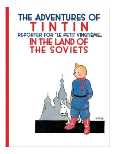 Tintin In The Land Of The Soviets - Hergé. Eb06