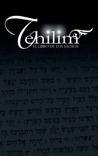 Tehilim: El Libro De Los Salmos (spanish Edition)