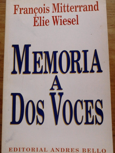 Memoria A Dos Voces  Mitterrand Wiesel