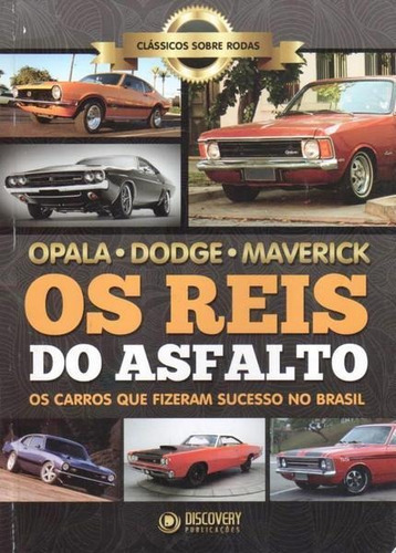 Livro Os Reis Do Asfalto - Opala Dodge Maverick Ed. 1