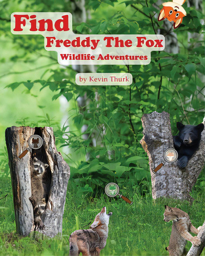 Find Freddy The Fox Wildlife Adventures, De Thurk, Kevin., Vol. 1. Editorial Lightning Source Inc, Tapa Blanda En Inglés