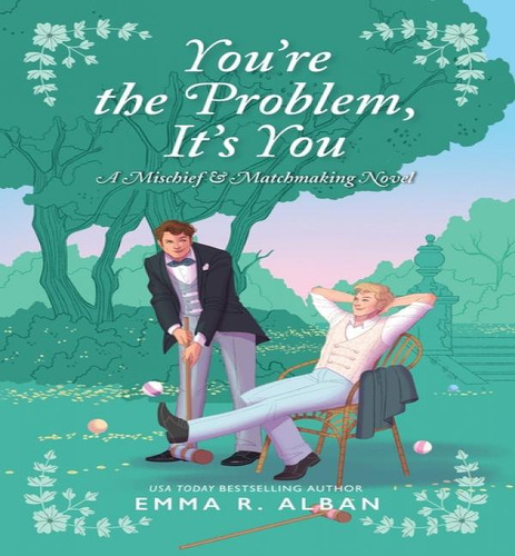 Youre The Problem Its You: A Mischief & Matchmaking Vel, De Alban Emma R. Editorial Avon En Inglés, 2024