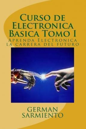 Curso De Electronica Basica Tomo I  Aprenda Electronicaqwe