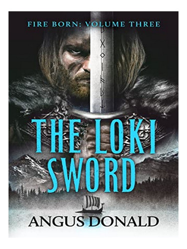 The Loki Sword - Angus Donald. Eb14