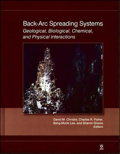 Back-arc Spreading Systems : Geological, Biological, Chemic, De David M. Christie. Editorial American Geophysical Union En Inglés