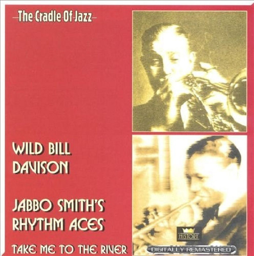 Wild Bill Davison Jabbo Smith's Rhythm Aces Take Me To Th Cd