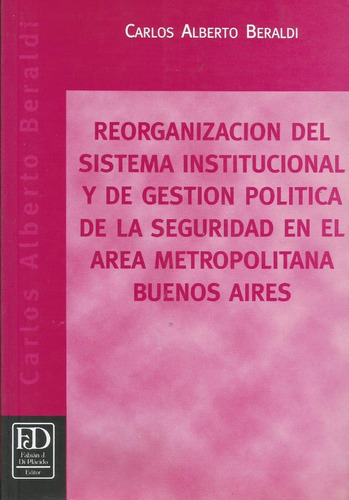 Reorganización Sistema Institucional Gestión Seguridad  